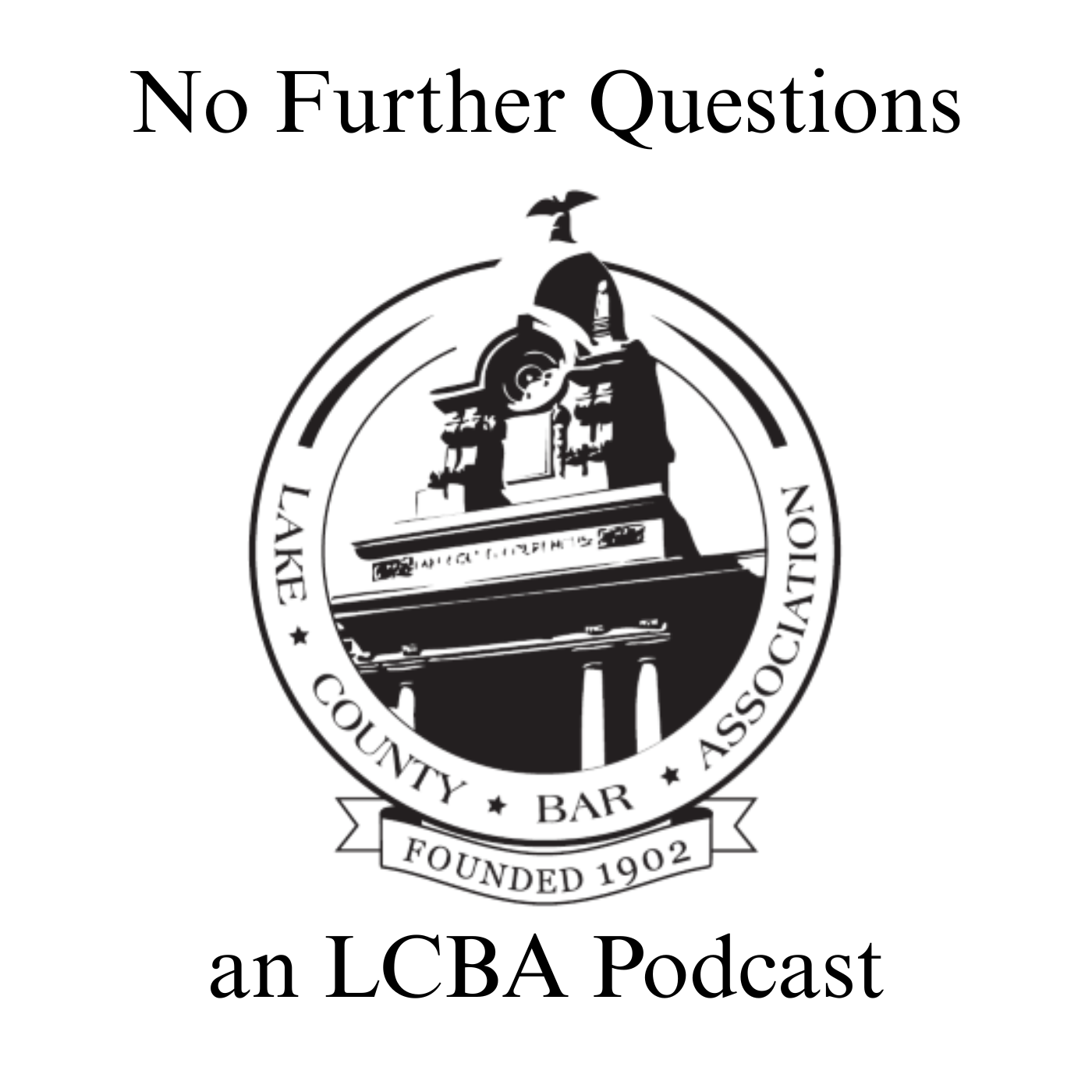 No Further Questions - an LCBA Podcast podcast artwork
